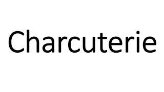 How do you Pronounce Charcuterie  English American French Pronunciation Charcuterie board [upl. by Onitnevuj]