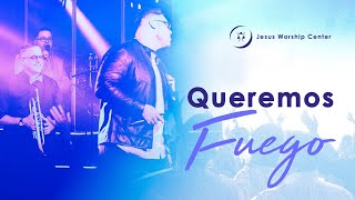 Queremos Fuego  Jesus Worship Center Live Video Oficial [upl. by Roskes]