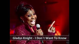 Gladys Knight  I Don´t Want To Know [upl. by Ttegdirb]