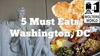 Eat DC  5 Things You Have to Eat in Washington DC [upl. by Lrae46]