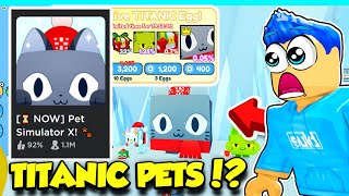 The TITANIC PETS Update IS HERE In Pet Simulator X Christmas Event [upl. by Coney]