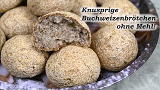 Knusprige und lüftige Buchweizenbrötchen ohne Mehl und Hefe [upl. by Madelyn]