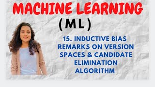 15 Inductive Bias  Remarks On Version Spaces amp Candidate Elimination Algorithms With Example ML [upl. by Yttam]