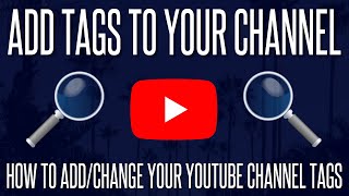 How to AddChange Your Channel Tags and Keywords on YouTube [upl. by Thetes433]