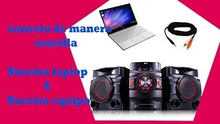 Como conectar Laptop a mi Equipo de Sonido [upl. by Jansson]