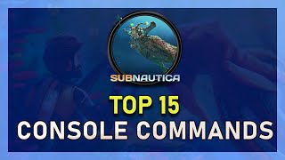 Subnautica  Top 15 Console Commands [upl. by Marylin837]