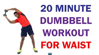 20 Minute Dumbbell Workout for Waist Workout for A Smaller Waist [upl. by Livesay]