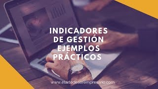 Indicadores de gestión ejemplos prácticos [upl. by Eehtomit320]