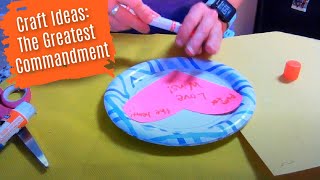 Craft Ideas The Greatest Commandment [upl. by Comfort]