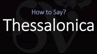 How to Pronounce Thessalonica CORRECTLY [upl. by Cassey]